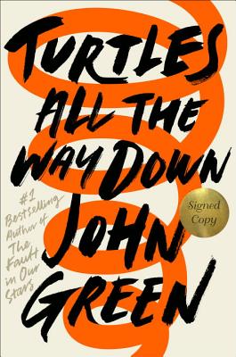 Turtles All the Way Down (Signed Edition) By John Green Cover Image