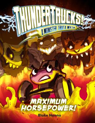 Maximum Horsepower!: A Monster Truck Myth (Thundertrucks!) Cover Image