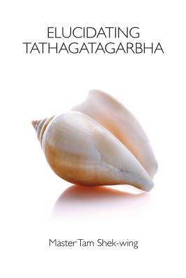 Elucidating Tathagatagarbha By Shek-Wing Tam Cover Image
