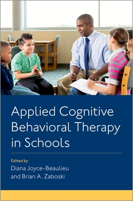Appl Cognit Behav Therapy in Schools P By Diana Joyce-Beaulieu, Brian A. Zaboski Cover Image