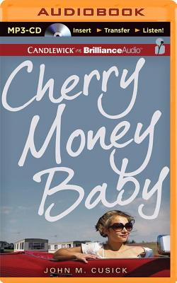 Cherry Money Baby By John M. Cusick, Sarah Elmaleh (Read by) Cover Image