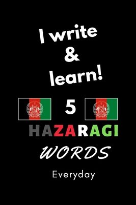 Notebook: I write and learn! 5 Hazaragi words everyday, 6" x 9". 130 pages