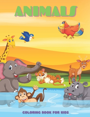 ANIMALS - Coloring Book For Kids: Sea Animals, Farm Animals, Jungle Animals, Woodland Animals and Circus Animals Cover Image