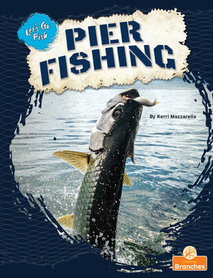 Pier Fishing By Kerri Mazzarella Cover Image