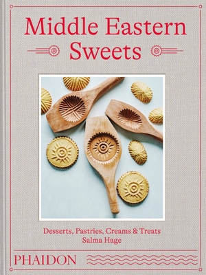 Middle Eastern Sweets: Desserts, Pastries, Creams & Treats Cover Image