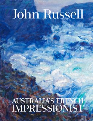 John Russell: Australia's French Impressionist Cover Image