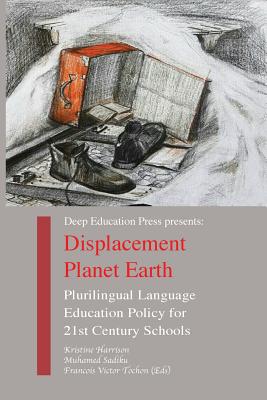 Displacement Planet Earth: Plurilingual Education and Identity for 21st Century Schools