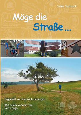 Möge die Straße...: Pilgerlauf von Kiel nach Schengen By Silke Schnack Cover Image