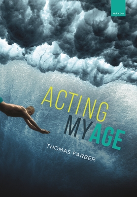 Acting My Age By Thomas Farber, Wayne Levin (Photographer) Cover Image