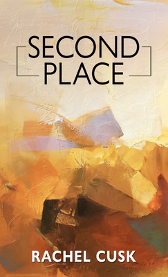 Second Place By Rachel Cusk Cover Image