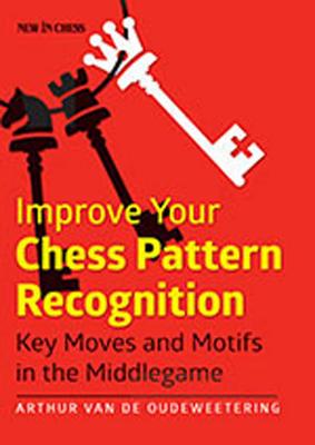 Improve Your Chess Pattern Recognition: Key Moves and Motifs in the Middlegame Cover Image