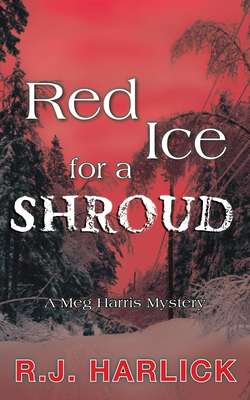 Red Ice for a Shroud (Meg Harris Mystery #2)