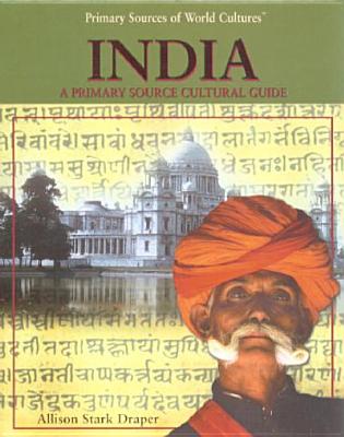 India: A Primary Source Cultural Guide By Allison Stark Draper Cover Image