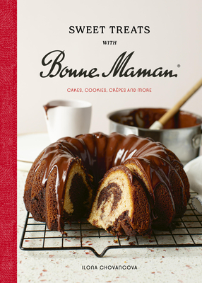 Sweet Treats with Bonne Maman: Cakes, Cookies, Crêpes and more By Ilona Chovancova Cover Image