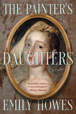 The Painter's Daughters: A Novel By Emily Howes Cover Image