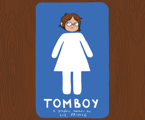 Tomboy: A Graphic Memoir Cover Image