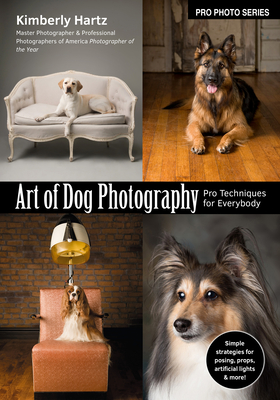 Art of Dog Photography: Pro Techniques for Everybody (Pro Photo)