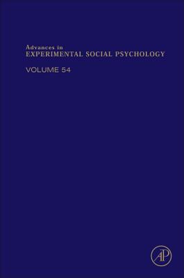 Advances in Experimental Social Psychology: Volume 54 By Mark P. Zanna (Editor), James M. Olson (Editor) Cover Image