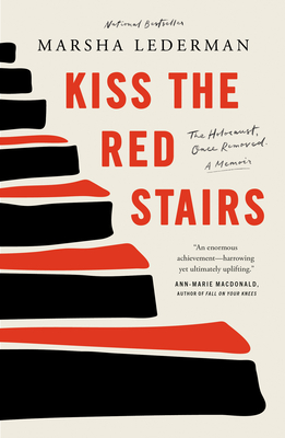 Kiss the Red Stairs: The Holocaust, Once Removed: A Memoir Cover Image