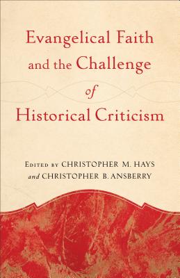 Evangelical Faith and the Challenge of Historical Criticism Cover Image