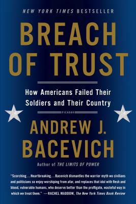 Breach of Trust: How Americans Failed Their Soldiers and Their Country (American Empire Project)