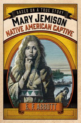 Mary Jemison: Native American Captive (Based on a True Story) By E. F. Abbott Cover Image