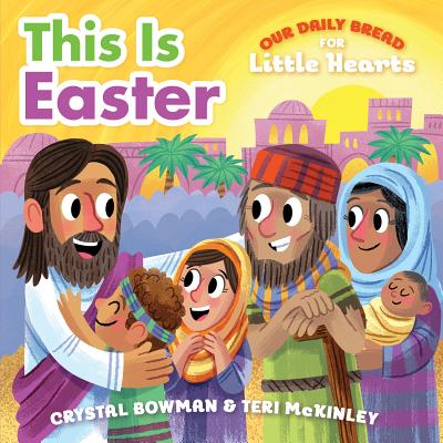 This Is Easter: (A Rhyming Board Book about Jesus' Resurrection for  Toddlers and Preschoolers Ages 1-3) (Our Daily Bread for Little Hearts)  (Board Books)