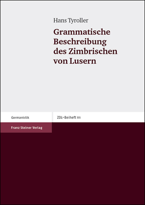 Grammatische Beschreibung Des Zimbrischen Von Lusern By Hans Tyroller Cover Image