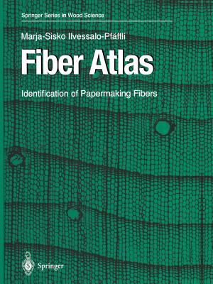 Fiber Atlas: Identification of Papermaking Fibers By Marja-Sisko Ilvessalo-Pfäffli Cover Image