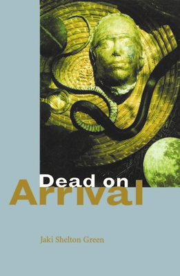 Dead on Arrival: Poems By Jaki Shelton Green Cover Image