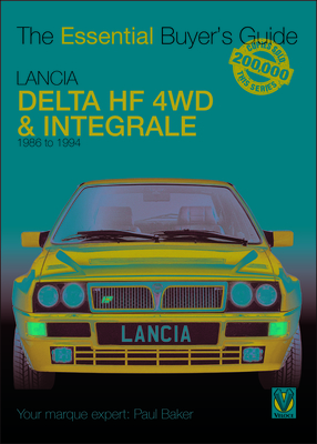 Lancia Delta HF 4WD & Integrale: 1986 to 1994 (The Essential Buyer's Guide) Cover Image