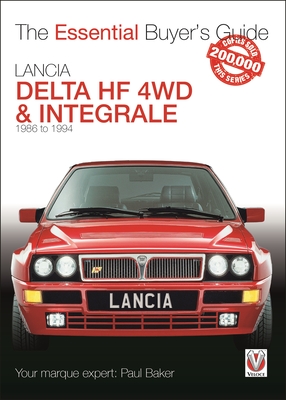 Lancia Delta HF 4WD & Integrale: 1986 to 1994 (The Essential Buyer's Guide) Cover Image