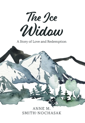 The Ice Widow: A Story of Love and Redemption Cover Image