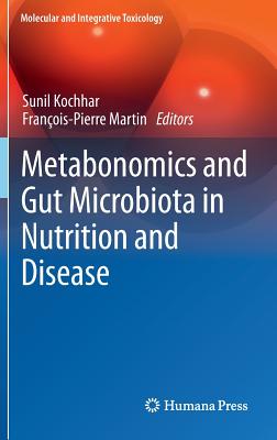 Metabonomics and Gut Microbiota in Nutrition and Disease (Molecular and Integrative Toxicology) Cover Image