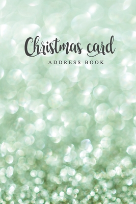 Christmas card address book: Christmas Card List A ten-Year Address Book Tracker for keeping track of your holiday mailings Cover Image