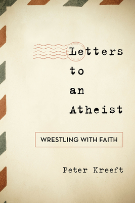 Letters to an Atheist: Wrestling with Faith Cover Image