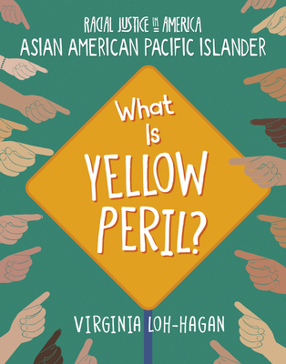 What Is Yellow Peril? By Virginia Loh-Hagan Cover Image