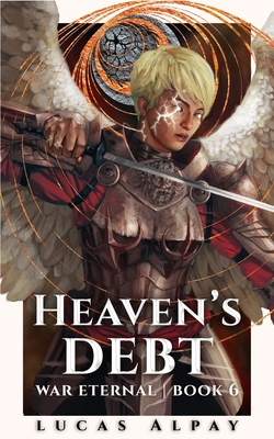 Heaven's Debt: A Captivating YA Urban Fantasy Novel of Parallel Universes and Elemental Magic (War Eternal #6)