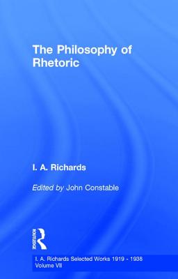 Philosophy Rhetoric V 7 (I.A. Richards: Selected Works 1919-1938 #7 ...