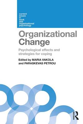 Organizational Change: Psychological effects and strategies for coping (Current Issues in Work and Organizational Psychology) Cover Image