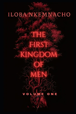 The First Kingdom of Men: Volume One