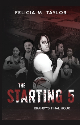The Starting Five By Felicia -. Taylor Cover Image