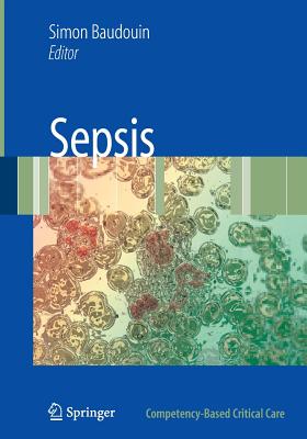 Sepsis (Competency-Based Critical Care) By Simon V. Baudouin (Editor) Cover Image
