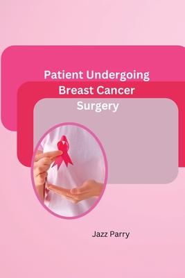 Patient Undergoing Breast Cancer Surgery Cover Image