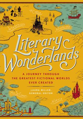 Literary Wonderlands: A Journey Through the Greatest Fictional Worlds Ever Created (Literary Worlds Series)