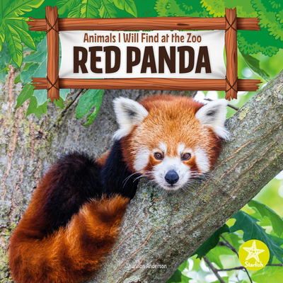 Red Panda (Animals I Will Find at the Zoo)