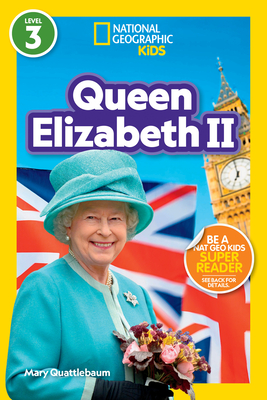 National Geographic Readers: Queen Elizabeth II (L3) By Mary Quattlebaum Cover Image