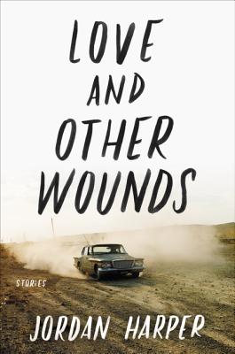 Love and Other Wounds: Stories Cover Image