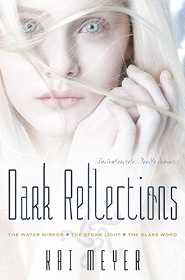 Dark Reflections: The Water Mirror; The Stone Light; The Glass Word (The Dark Reflections Trilogy) Cover Image