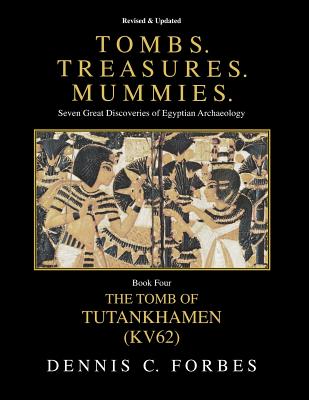 Tombs.Treasures.Mummies. Book Four: KV62 The Tomb of Tutankhamen (Tombs.Treasures.Mummies. Seven Great Discoveries of Egyptian #4)